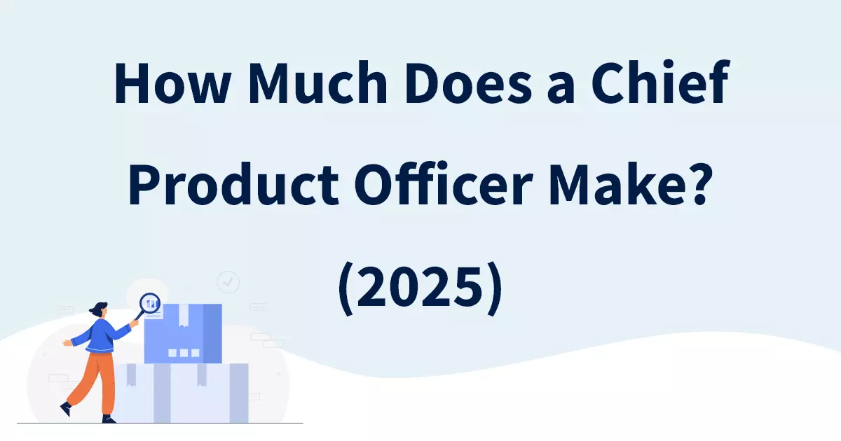 How Much Does a Chief Product Officer Make? (2025)