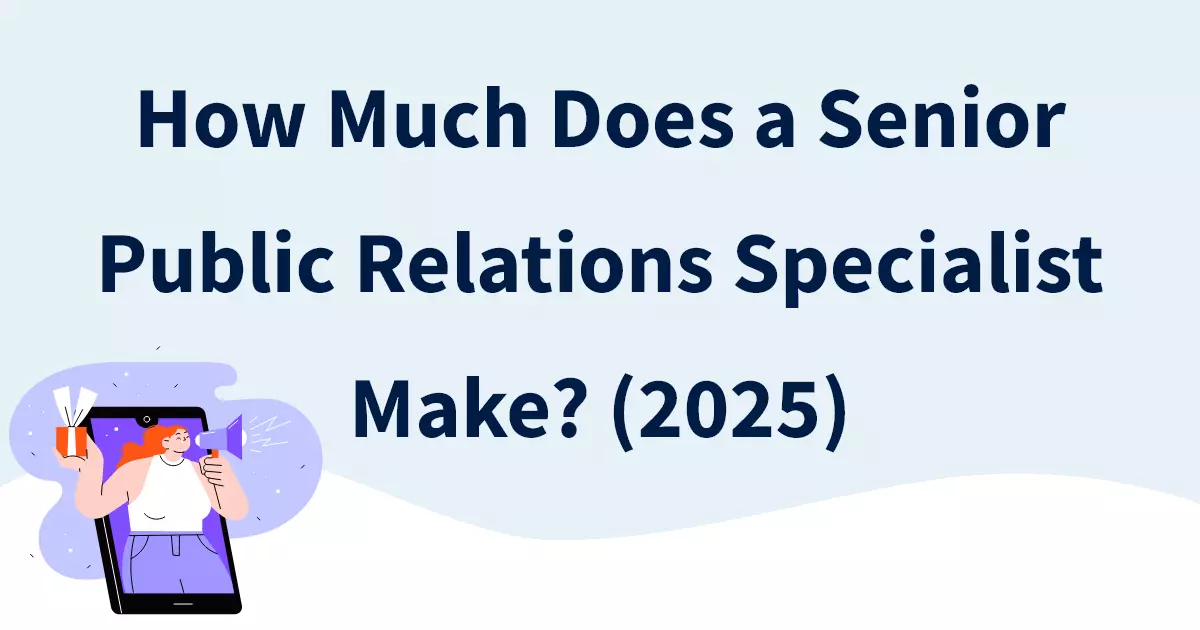 How Much Does a Senior Public Relations Specialist Make? (2025)